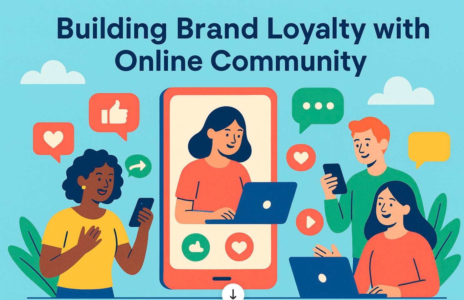 Building Brand Loyalty with Online Community: A Definitive Guide